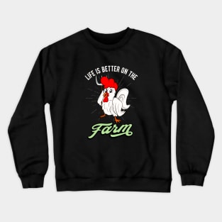 Chicken Life is better on the Farm Rooster Crewneck Sweatshirt